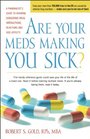 Are Your Meds Making You Sick A Pharmacist's Guide to Avoiding Dangerous Drug Interactions Reactions and SideEffects