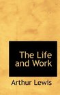 The Life and Work