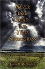Never Get Mad at Your Sweetgrass