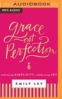 Grace Not Perfection Embracing Simplicity Celebrating Joy