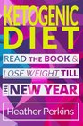 Ketogenic Diet Read the Book  Lose Weight till the New Year