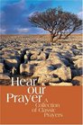 Hear Our Prayer: A Collection of Classic Prayers