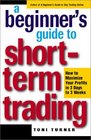 A Beginner's Guide to ShortTerm Trading How to Maximize Profits in 3 Days to 3 Weeks