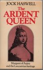 The ardent queen Margaret of Anjou and the Lancastrian heritage
