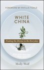 White China  Finding the Divine in the Everyday