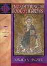 Encountering the Book of Hebrews An Exposition