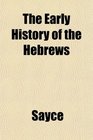 The Early History of the Hebrews