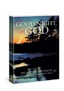 Good Night God Night Time Devotions to End Your Day God's Way