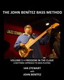 The John Bentez Bass Method Vol 1 Freedom in the Clave A Rhythmic Approach to Bass Playing