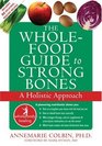 The Whole-Food Guide to Strong Bones: A Holistic Approach