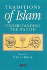 Traditions of Islam Understanding the Hadith