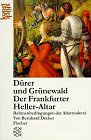 Drer und Grnewald der Frankfurter HellerAltar Rahmenbedingungen der Altarmalerei