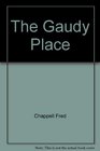 The gaudy place
