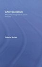 After Socialism Reconstructing Critical Social Thought