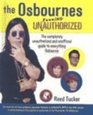 Osbournes UnfIngauthorized The Completely Unauthorized and Unofficial Guide to Everything Osbourne