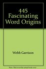 445 Fascinating Word Origins