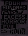 Gothic Four Hundred Years of Excess Horror Evil and Ruin