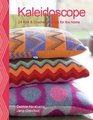 Kaleidoscope Colours Patterns and Textures to Knit and Crochet for the Home