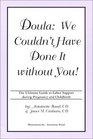 Doula: We Couldn't Have Done It without You! The Ultimate Guide to Labor Support during Pregnancy and Childbirth