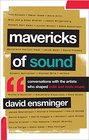 Mavericks of Sound Conversations with Artists Who Shaped Indie and Roots Music