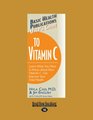 User's Guide to Vitamin C Learn What you Need to Know About How Vitamin C Can Improve your Total Health