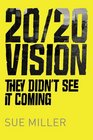 20/20 Vision They didn't see it coming