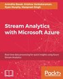 Stream Analytics with Microsoft Azure Realtime data processing for quick insights using Azure Stream Analytics