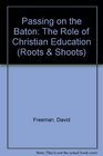 Passing on the Baton The Role of Christian Education