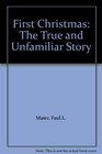 First Christmas The True and Unfamiliar Story