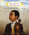 Before There Was Mozart The Story of Joseph Boulogne Chevalier de SaintGeorge