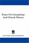Essays On Liturgiology And Church History