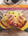 Knitter's Bible Knitted Accessories
