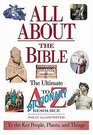 All About The Bible The Ultimate Atoz Illustrated Guide To The Great People Events And Placesto The Great People Events And Places
