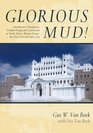 Glorious Mud Ancient and Contemporary Earthen Design and Construction in North Africa Western Europe the Near East and Southwest Asia