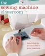 The Sewing Machine Classroom Learn the Ins  Outs of Your Machine