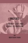 Roses  A Select List And Guide To Pruning