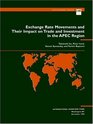 Exchange Rate Movements and Their Impact on Trade and Investment in the Apec Region