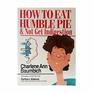 How to Eat Humble Pie  Not Get Indigestion