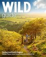 Wild Guide  Southern and Eastern England Norfolk to New Forest Cotswolds to Kent