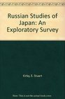 Russian Studies of Japan An Exploratory Survey