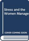 Stress and the Women Manager
