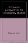 Humanistic perspectives for introductory physics