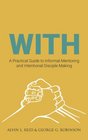 With A Practical Guide to Informal Mentoring and Intentional Disciple Making