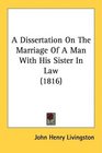 A Dissertation On The Marriage Of A Man With His Sister In Law
