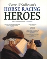 Peter O'Sullevan's Horse Racing Heroes