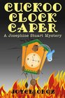 Cuckoo Clock Caper A Josephine Stuart Mystery