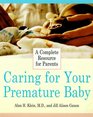 Caring for Your Premature Baby: A Complete Resource for Parents