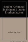 Recent Advances in Systemic Lupus Erythematosus