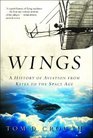 Wings A History of Aviation from Kites to the Space Age