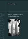 Spaces of Global Cultures Architecture Urbanism Identity